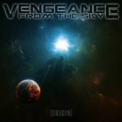 Vengeance From The Sky : Origin